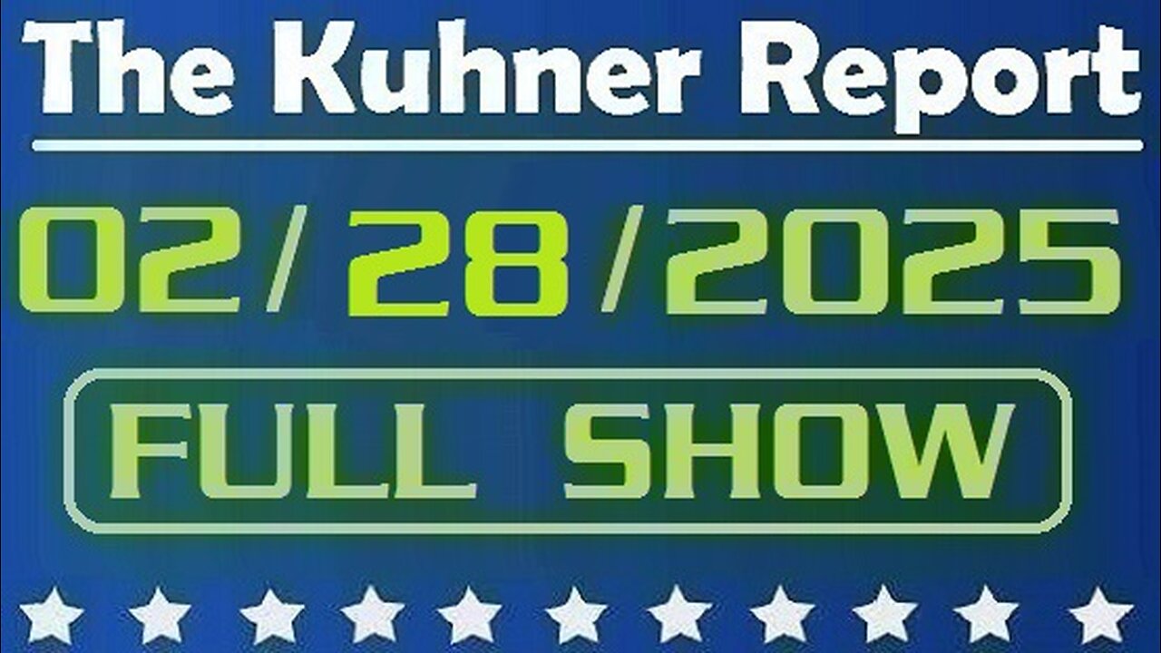 The Kuhner Report - February 28 2025 FULL SHOW