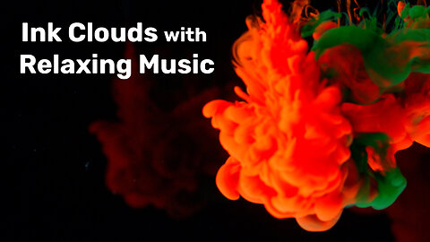 Ink Clouds with Relaxing Music