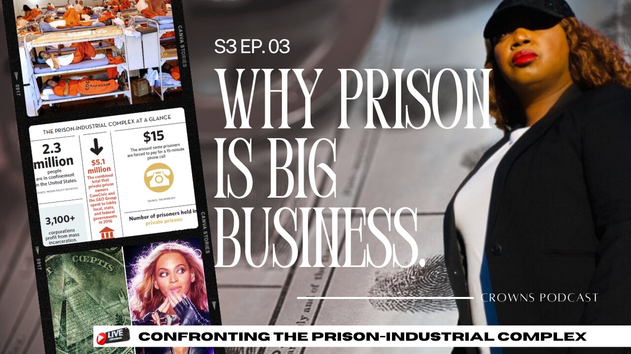 Conspiracy Facts II • Inside the Prison Industrial Complex | Crowns Szn III Ep.03