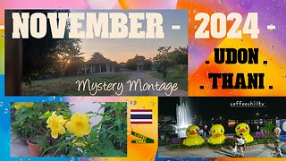 UDON THANI - Staycation - Issan Thailand - November 2024 - Mystery Montage #isaan TV #อุดรธานี 🎥