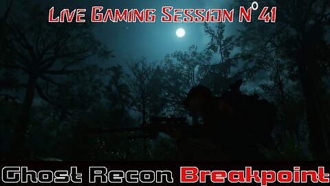 ☠️Ghost Recon®☠️ 💥Breakpoint💥 👾Live Gaming Session👾 N°41