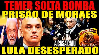 Urgente! TEMER SOLTA BOMBA! M0RAES VAI PARAR NA CADEIA! LULA EM DESESPERO NUNCA VISTO ANTES!