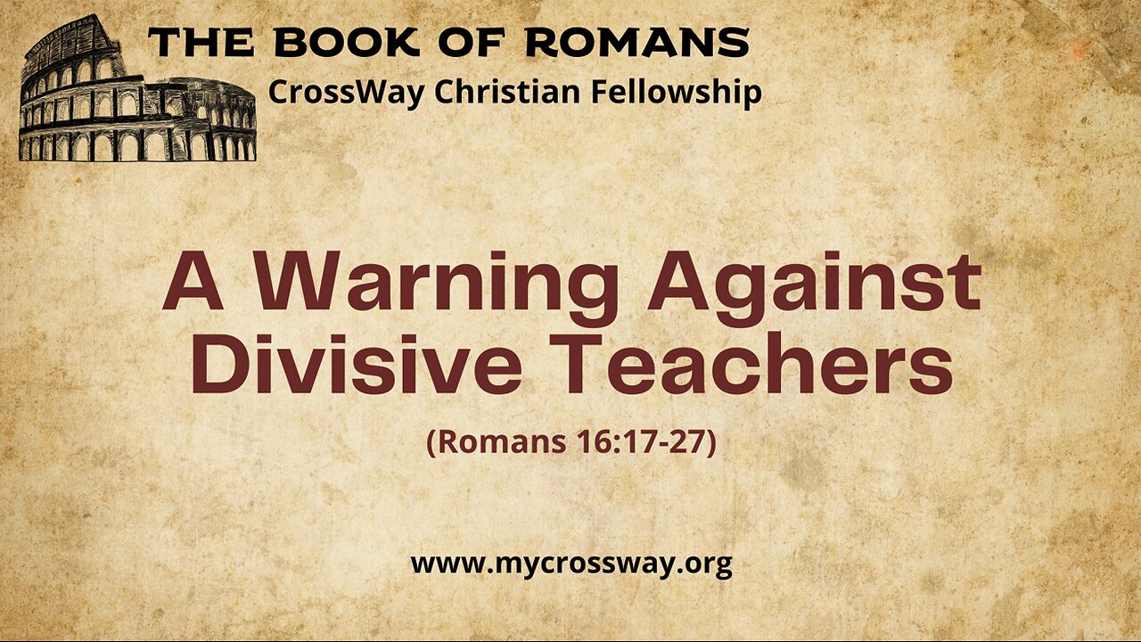 A Warning Against Divisive Teachers (Romans 16:17-27)