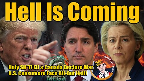 💥 Holy SH*T! EU & Canada Declare War—U.S. Consumers Face All-Out Hell!