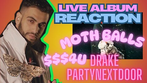 MOTH BALLS (Album Reaction) - Drake & PartyNextDoor '$$$4U' 