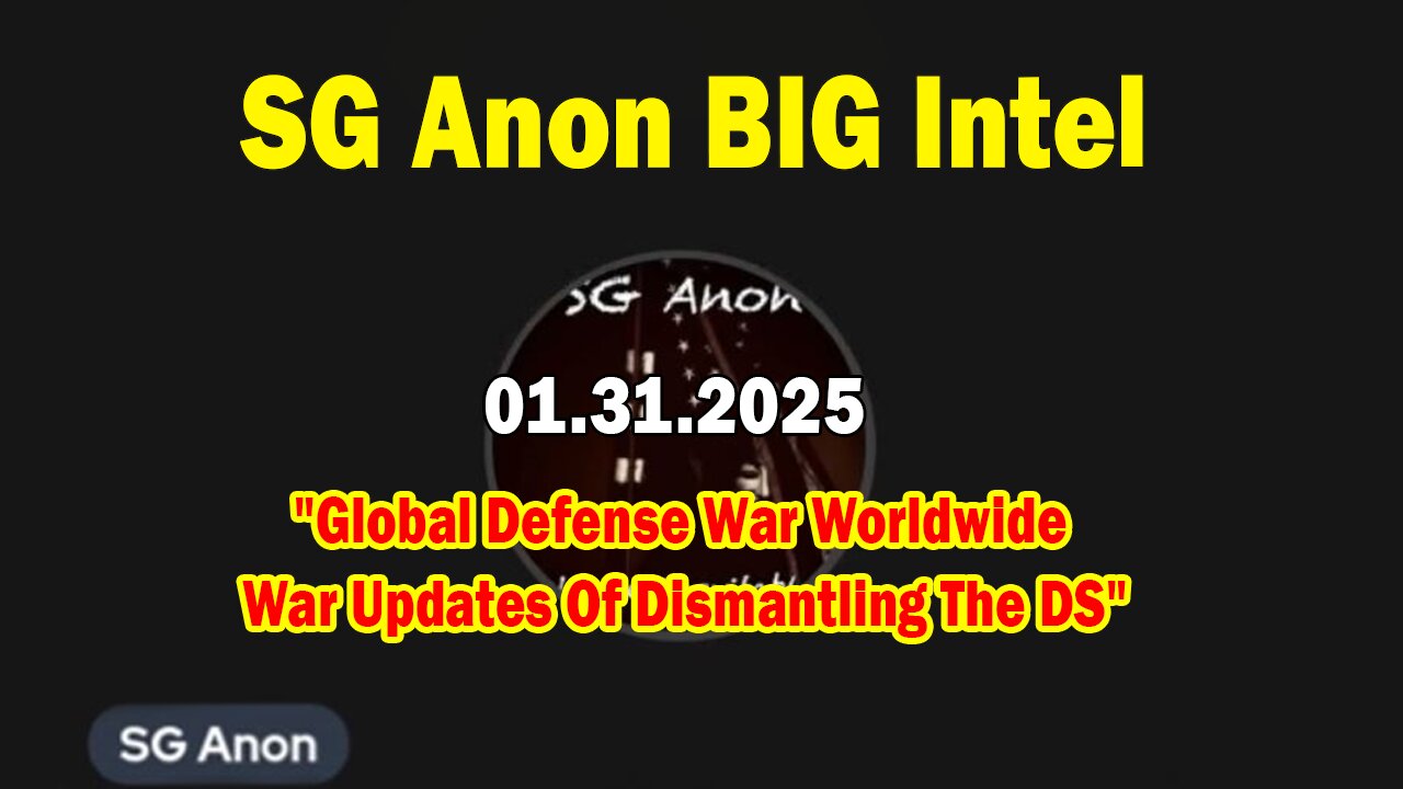 SG Anon BIG Intel Jan 31: "Global Defense War Worldwide War Updates Of Dismantling The DS"