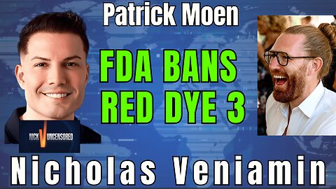 "Red Dye 3 Banned in the USA! Patrick Moen & Nicholas Veniamin Reveal Why