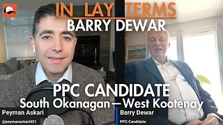 Barry Dewar | EP 147 | Introducing PPC Candidate for South Okanagan—West Kootenay