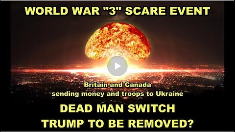 Britain And Canada To Send Money And Troops To Ukraine To Start WW3 - Trump To Be Removed?