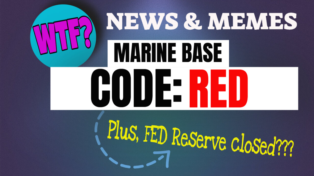 Marine Base Quantico Code Red Federal Reserve Closed Trudeau Resignation News Memes Pastor Nick702