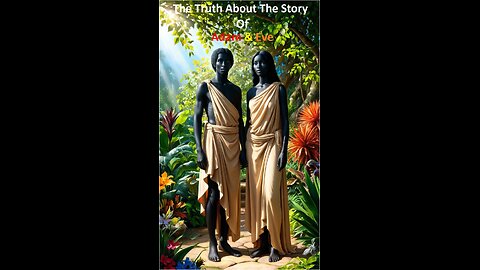 The Truth About The Story of Adam And Eve - The Pyramid Archive