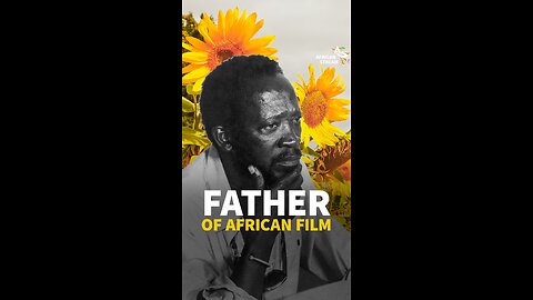 FATHER OF AFRICAN FILM