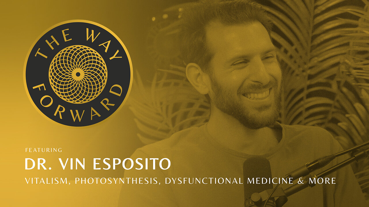 Ep 157: Vitalism, Photosynthesis, Dysfunctional Medicine & More with Dr. Vincent Esposito