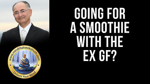 Going With The Ex GF To Have A Smoothie! Q & A Live Talk # 156