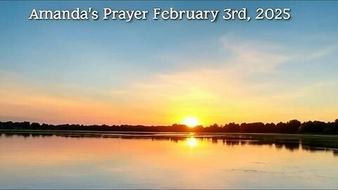 Amanda Grace’s Prayer February 2025