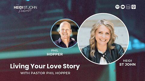 Living Your Love Story with Phil Hopper