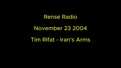 Rense Radio: November 23 2004 Tim Rifat - Iran's Arms