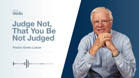 Judge Not, That You Be Not Judged | Who Are You To Judge? #2 | Pastor Lutzer