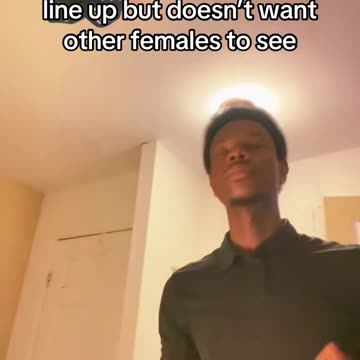 When she likes the fresh line up but doesn’t want other females to see