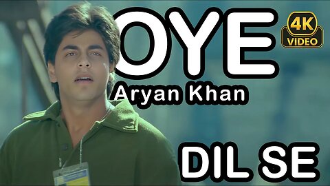 OYE… But it's Aryan Khan || 4K || Dil Se.. (1998)