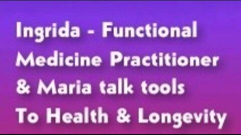 Ingrida – Functional Medicine Practitioner & Maria Talk tools for Health & Longevity