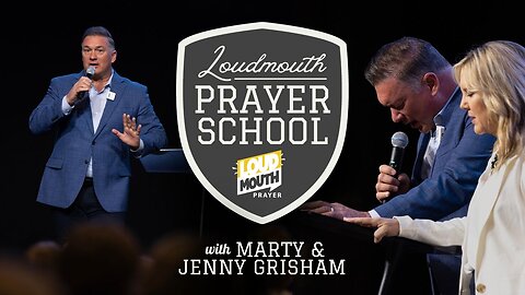 Loudmouth PRAYER SCHOOL- The Authority of the Prayer of Faith - Marty Grisham