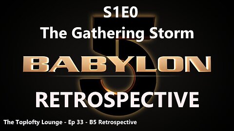 Babylon 5 Retrospective - S1 E0 - The Gathering