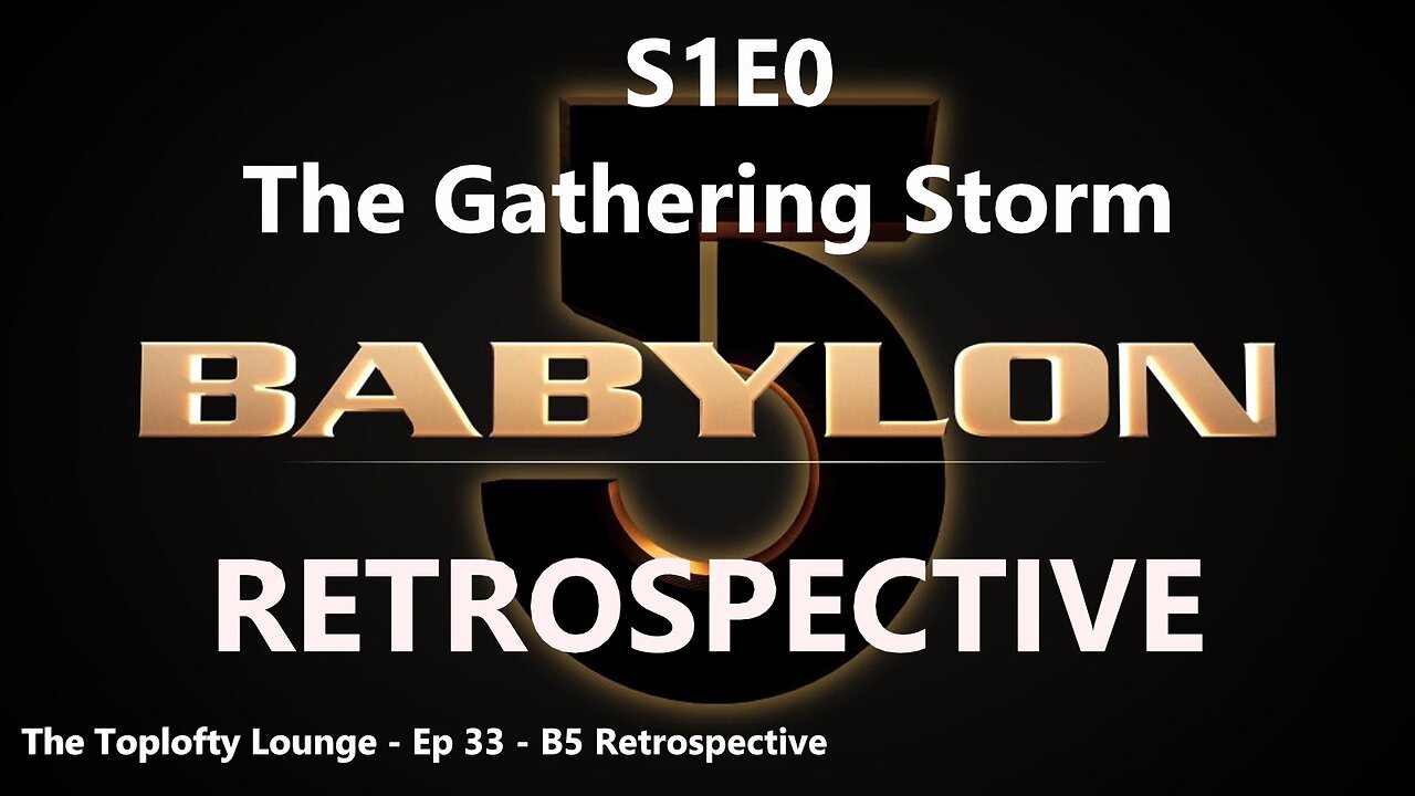 Babylon 5 Retrospective - S1 E0 - The Gathering