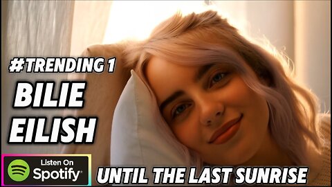 BILIE EILISH || UNTIL THE LAST SUNRISE || AI MUSIC TV