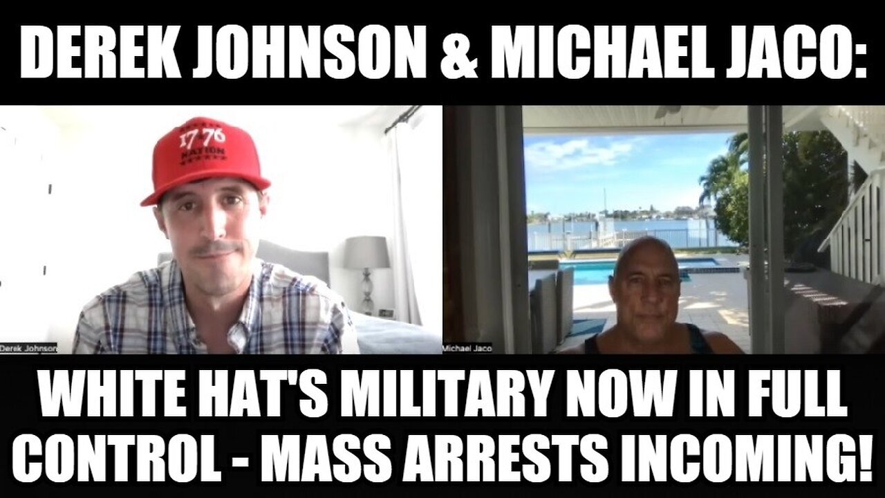 Derek Johnson & Michael Jaco: White Hats Military Now in Full Control - Mass Arrests Incoming!