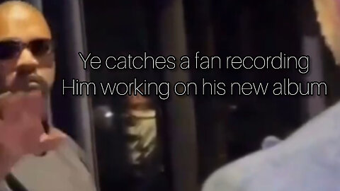 Ye catches a fan recording during a super secret studio session