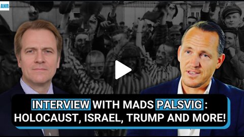 Interview with Mads Palsvig: Holocaust, Israel, Trump, & more!