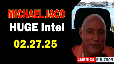 Michael Jaco HUGE Intel 02.27.25: "Explosive News! Important Update By Michael Jaco & Raphael Conquista"