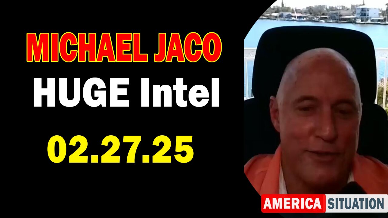Michael Jaco HUGE Intel 02.27.25: "Explosive News! Important Update By Michael Jaco & Raphael Conquista"