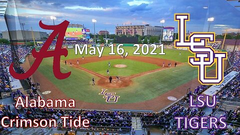 5/16/21 - Alabama vs LSU