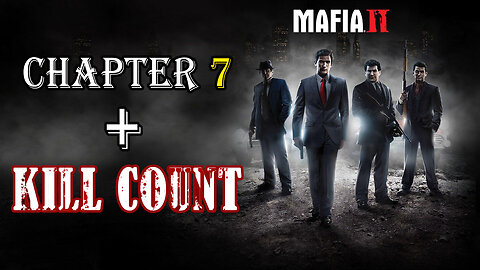 MAFIA 2 - CHAPTER 7 + KILL COUNT | Let's play NO COMMENTARY