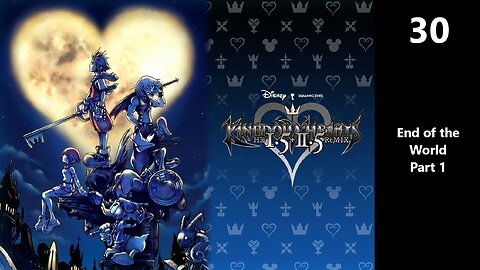 Kingdom Hearts Final Mix | Part 30 - End of the World Part 1