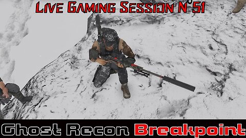 ☠️Ghost Recon®☠️ 💥Breakpoint💥 👾Live Gaming Session👾 N°51