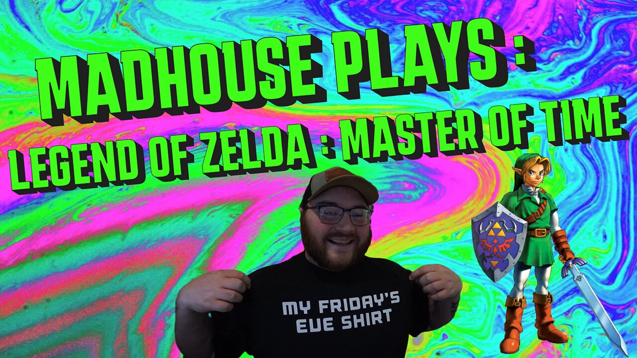 MadHouse Plays : Legend of Zelda : Master of Time