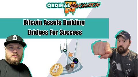 BITCOIN ASSETS BUILDING BRIDGES FOR SUCCESS