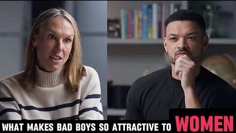 what makes bad boys so attractive to women