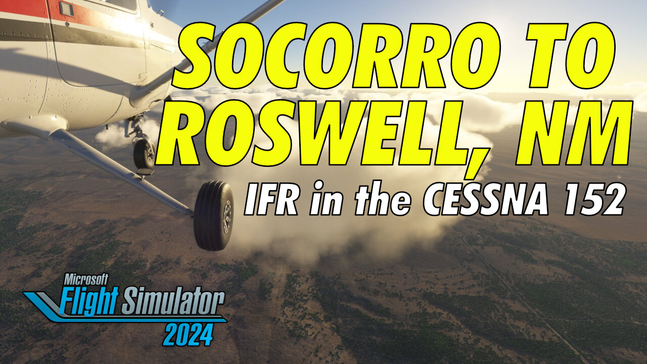 Socorro, NM to Roswell, NM | IFR in a Cessna 152 | MSFS2024