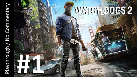📱Watch Dogs 2 (Part 1) playthrough
