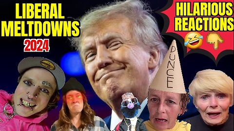 Liberal Meltdowns 24 | Hilarious Reactions To Mental Breakdowns By The Left Over Trump