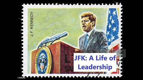 JFK: A Life of Leadership and Legacy