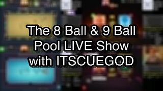 The 8 Ball & 9 Ball Pool LIVE Show with ITSCUEGOD