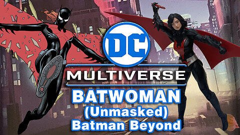 Batwoman - Batman Beyond - DC Multiverse - Unboxing & Review