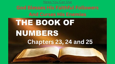 Numbers 23 24 and 25 : God Blesses His Faithful Followers and Curses His Enemies