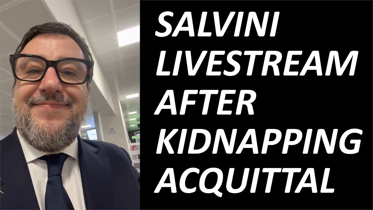 Matteo Salvini livestream after migrant kidnapping acquittal, English subtitles