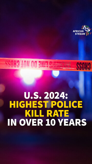 U.S. 2024: HIGHEST POLICE KILL RATE IN 10 YEARS